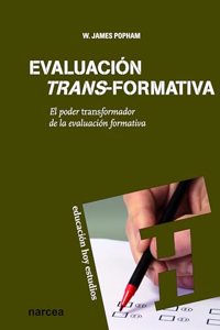 Evaluacion trans-formativa: El poder transformador de la evaluacion formativa (Spanish Edition)