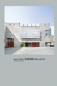 Josep Lluís Mateo: On Building