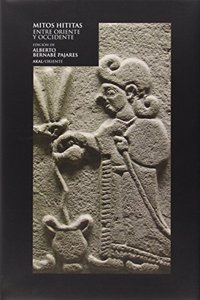 Mitos hititas: Entre Oriente y Occidente