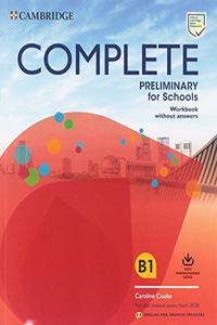 Complete Preliminary for Schools English for Spanish Speakers. Workbook without answers with Downloadable Audio