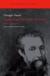Miguel Angel Buonarroti, Florentino/ Miguel Angel Buonarroti of Florence: Texto De 1550