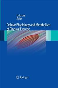 Cellular Physiology and Metabolism of Physical Exercise
