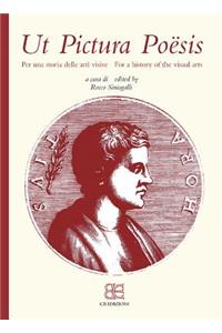Ut Pictura Poesis: Per una Storia delle Arti Visive