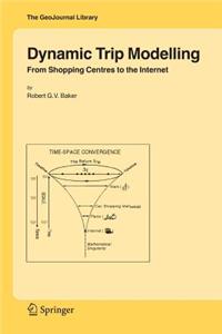 Dynamic Trip Modelling