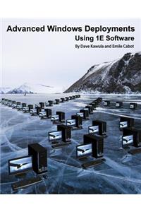 Advanced Windows Deployments Using 1E Software