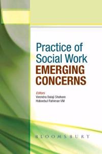 Practice of Social Work: Emerging Concerns