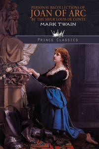 Personal Recollections of Joan of Arc, by the Sieur Louis de Conte