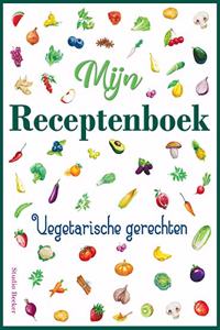 Mijn receptenboek, vegetarische gerechten