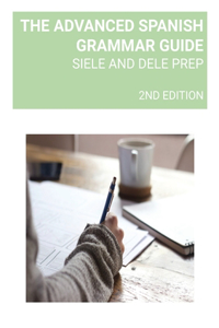 The Advanced Spanish Grammar Guide