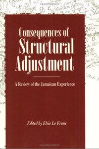 Consequences of Structural Adjustment: A Review of the Jamaican Experience