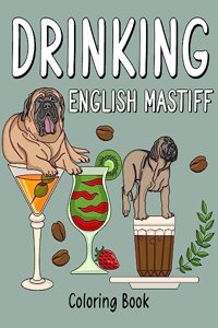Drinking English Mastiff Coloring Book
