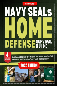 Navy SEALs Home Defense Survival Guide