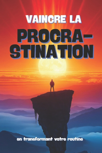 Vaincre La Procrastination