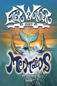 Ever Wonder About Mermaids