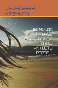 Neo Mundo Negatividade Psicológica E O Seu Antídoto Parte -1