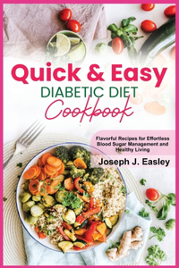 Quick & Easy Diabetic Diet Cookbook