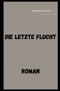 letzte Flucht