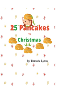 25 Pancakes 'Til Christmas