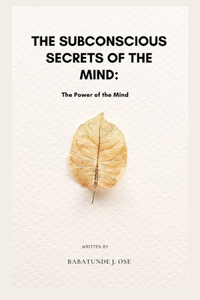 subconscious secrets of the mind