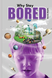Why Stay Bored