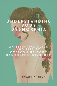 Understanding body dysmorphia