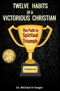 Twelve Habits of a Victorious Christian