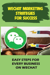 WeChat Marketing Strategies For Success