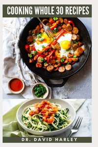 Cooking Whole 30 Recipes