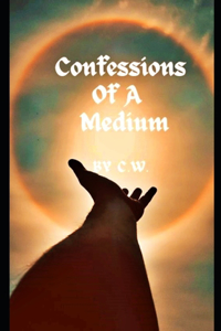 Confessions Of A Medium