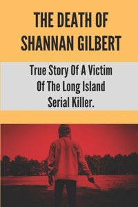 The Death Of Shannan Gilbert