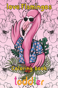 Love Flamingos coloring book toddler