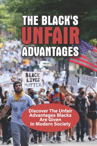 The Black'S Unfair Advantages