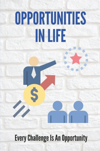 Opportunities In Life