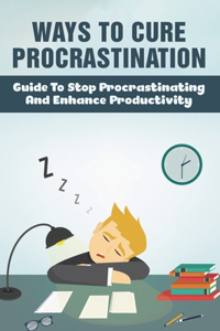 Ways To Cure Procrastination