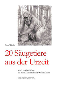 20 Säugetiere aus der Urzeit