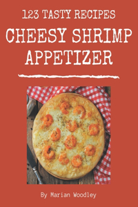 123 Tasty Cheesy Shrimp Appetizer Recipes