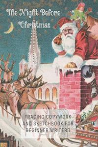 The Night Before Christmas Tracing Copywork and Sketchbook for Beginner Writers