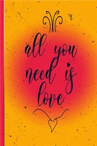 All You Need Is Love