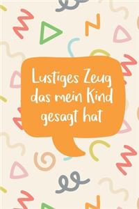 Lustiges Zeug das mein Kind gesagt hat