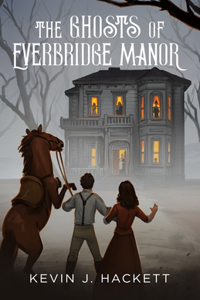 The Ghosts of Everbridge Manor