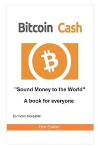 Bitcoin Cash Sound Money to the World