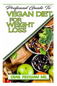 Profound Guide To Vegan Diet for Weight Loss