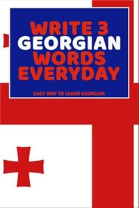 Write 3 Georgian Words Everyday