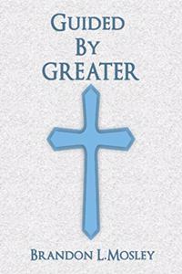 Guided by Greater