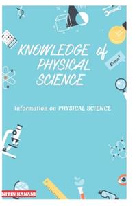 KNOWLEDGE of PHYSICAL SCIENCE