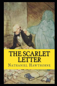 THE SCARLET LETTER By Nathaniel Hawthorne The New Fully Annotated Version