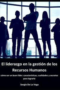 El liderazgo en la gestión de los Recursos Humanos
