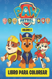Paw Patrol LIBRO PARA COLOREAR (Volume 2)