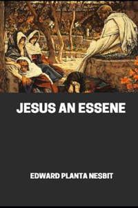 Jesus An Essene illustrated