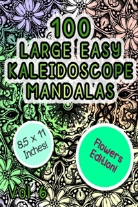 100 Large Easy Kaleidoscope Mandalas Vol 6